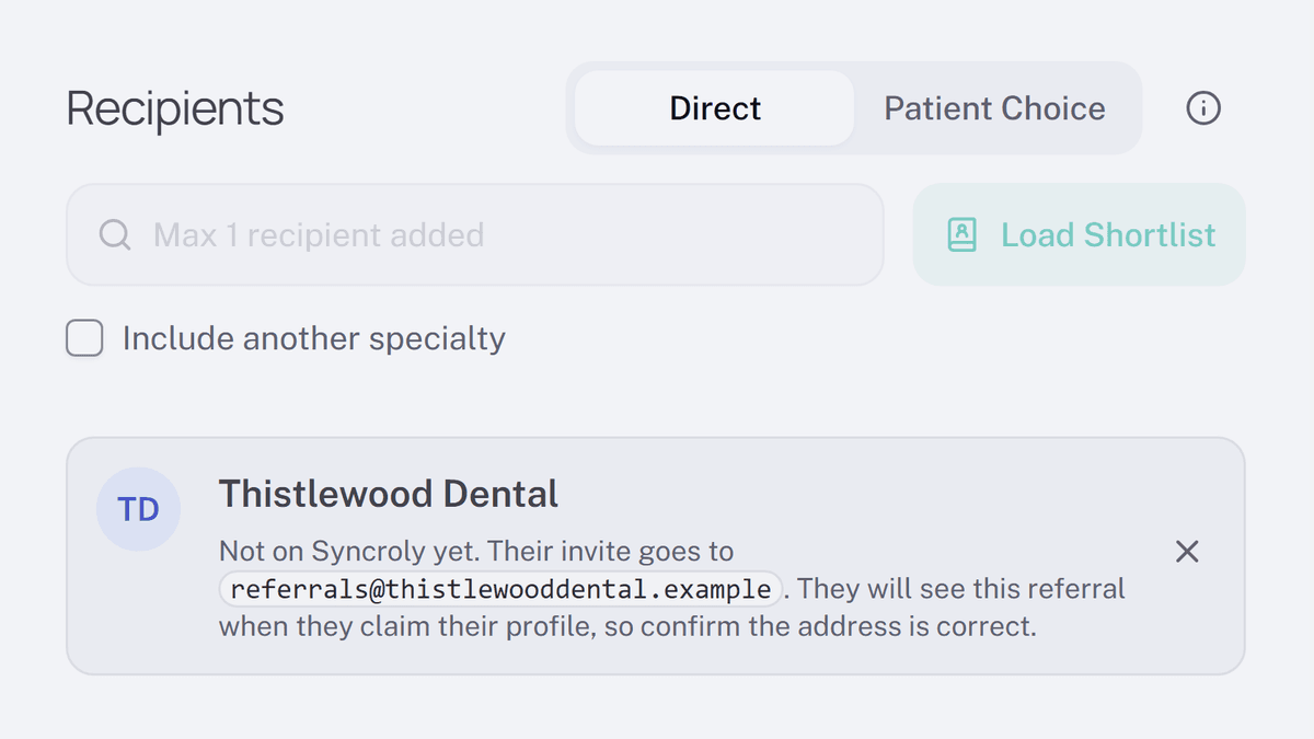 The Recipients section of a new Direct referral with one recipient selected: Thistlewood Dental, an external contact not on Syncroly yet. Its card says the invite goes to referrals@thistlewooddental.example and asks you to confirm the address.